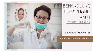 PRP Behandlung Haut - LIVE in der Praxis Dr.med. Natalie Wiesen