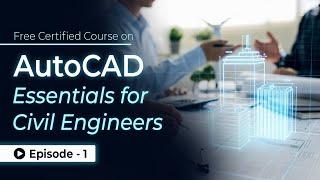 AutoCAD Essentials for Civil Engineers: Tutorial from Beginner to Advanced | Episode 1 | Skill-Lync