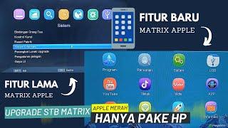 Upgrade STB Matrix apple Cukup Pake Smartphone