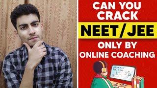 Can you crack NEET/JEE in Online Mode? Pros & Cons of Online Coaching