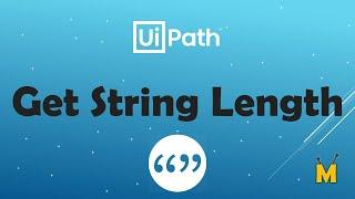 UiPath | Get String Length | How to get length of a string in UiPath | String Manipulation