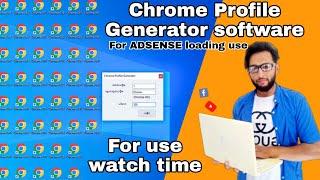 Chrome Profile Generator software single click to create unlimited Profile | Use for Adsense loading