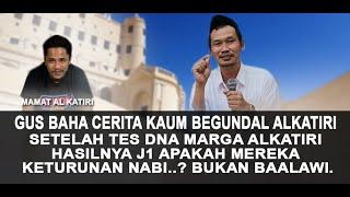 GUS BAHA CERITA  AL KATIRI, BANI AL KATIRI TES DNA NYA J1 BUKAN BAALAWI APAKAH MEREKA DZURIAH NABI?