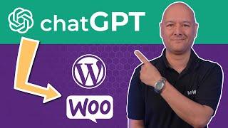 Connect chatGPT to Wordpress & Woocommerce for Content Automation