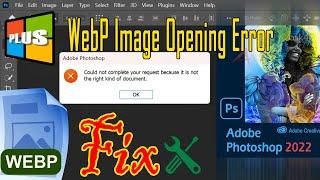 Fix - WebP Image Opening Error in Photoshop 2022 | open WebP images directly from Photoshop🪛️