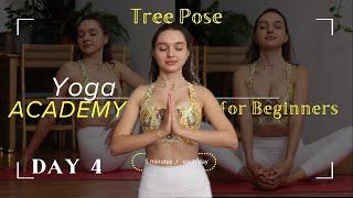 Day 4 YOGA ACADEMY for Beginners | Tree Pose (Vrikshasana) | Quick Yoga Tutorial