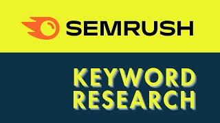 Semrush Keyword Research (2022) — Quick Tutorial