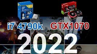 i7 4790k and GTX 1070 in 2022 - Performance Test