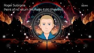 Roger Subirana - Point of no return (McAudio Edit) [Preview]