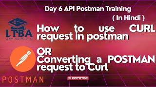 Day 6 API Postman Training: How to use CURL request in postman |Converting a POSTMAN request to Curl
