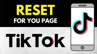 How to Reset For You Page on TikTok