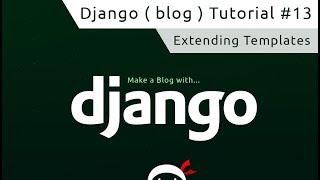 Django Tutorial #13 - Extending Templates