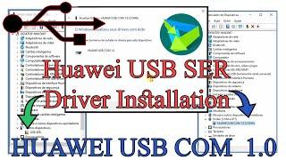 USB SER Driver Installation Guide With Hisuite / HUAWEI USB COM 1.0 Driver Manually Update Tutorial