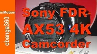  Unboxing SONY FDR-AX53 4K Flash Premium Camcorder