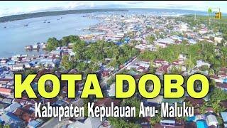 Pesona Kota Dobo, Kabupaten Kepulauan Aru, video udara & darat 2021