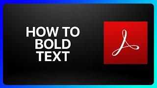 How To Bold Text In Adobe Acrobat Tutorial