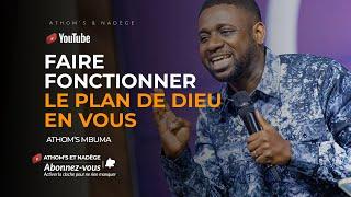 Faire fonctionner le plan de Dieu en vous - Athom's Mbuma, Docteur