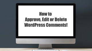 How to Approve, Edit, or Delete Comments in WordPress