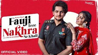 Fauji Tere Nakhra Ne Khali (Official Video) Krrish Rao | Divya Sharma | New Haryanvi Song 2024