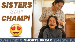 Sisters Ep-21 | बालो की चम्पी  | Badi Behen Choti Behen | #Shorts | Shorts Break