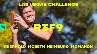 2021 Las Vegas Challenge | R3F9 LEAD | Aderhold, McBeth, McMahon, Heimburg | Jomez Disc Golf