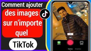 Comment ajouter des images sur les vidéos Tiktok (2022) | Ajouter une photo à la vidéo Tiktok