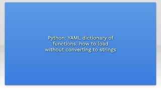 Python: YAML dictionary of functions: how to load without converting to strings