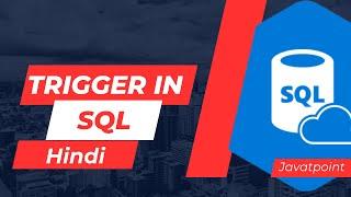 Triggers in SQL (Hindi) l SQL Tutorial l Javatpoint