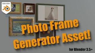 Photo Frame Generator Asset for Blender 3.5+