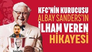 KFC'NİN İLHAM VEREN HİKAYESİ - BAŞARI HİKAYELERİ