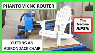 Cutting Adirondack Chair On Phantom CNC Router