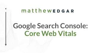 Core Web Vitals Reports in Google Search Console