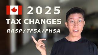 ACCOUNTANT EXPLAINS: MAJOR 2025 Tax Changes in CANADA to your RRSP | TFSA | FHSA