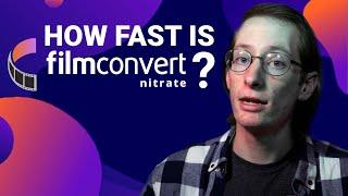 FilmConvert Pro vs Nitrate - Which is Faster?