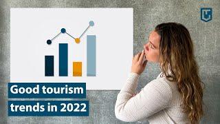 Good tourism trends in 2022