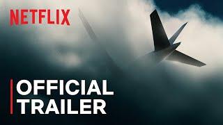 MH370: The Plane That Disappeared | Official Trailer | Netflix