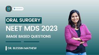 NEET MDS 2023 | Oral Surgery, Image Based Questions | Dr. Blessin Mathew