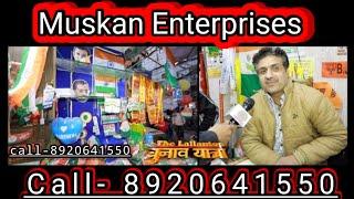 Muskan Enterprises झंडे ही झंडे Election material suppliers in delhi sadar bazar & Flag shop