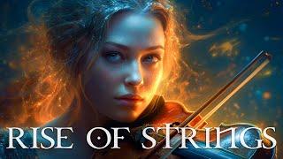 "RISE OF STRINGS" Pure Dramatic  Most Powerful Violin Fierce Orchestral Strings Music