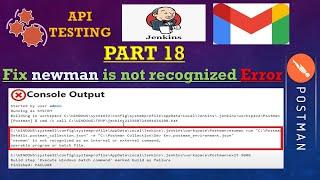 Part 18(POSTMAN): How to fix "newman is not recognized" error || Could not find "htmlextra" reporter