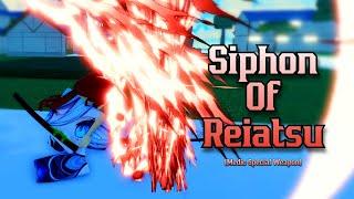 Siphon Of Reiatsu | Type Soul
