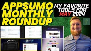 Appsumo Monthly Roundup: May 2024 - My Recommendations