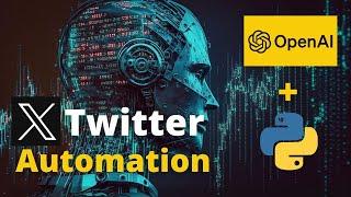 OpenAI & Python: The Ultimate Twitter Automation Guide