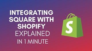 How To Integrate Square With Shopify In 2024?