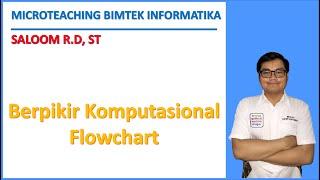 Micro teaching untuk Tugas Bimtek Informatika 2023 - (Berpikir Komputasional - Flowchart)