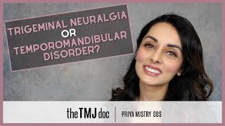 Trigeminal Neuralgia or Temporomandibular Disorder?  - Priya Mistry, DDS (the TMJ doc) #tmjd