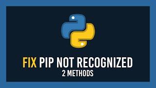 Python: Fix 'pip is not recognized' | Easy