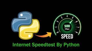 How To Get Internet Speed Information(Upload and Download) By Python Speedtest-cli Module