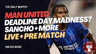 The Daily Muppet | Deadline Day Live | Manchester United Transfer News