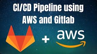 CI/CD Pipeline using AWS and GitLab